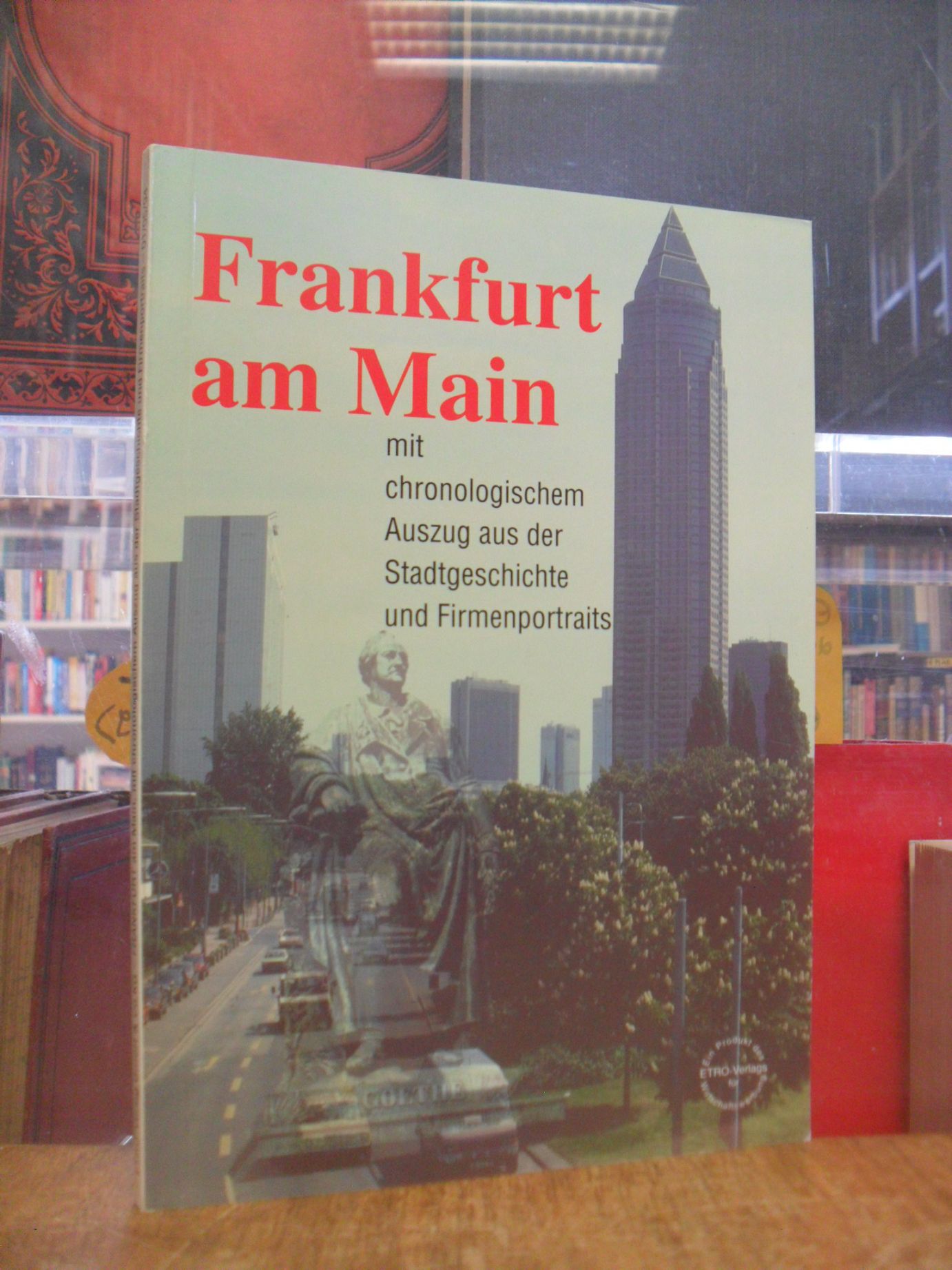 Schembs, Frankfurt am Main mit chronologischem Auszug aus der Stadtgeschichte un