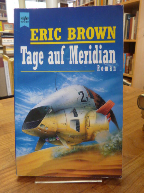 Brown, Tage auf Meridian – Roman,