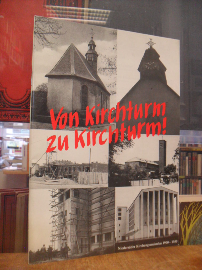 Von Kirchturm zu Kirchturm! – Niederräder Kirchengemeinden 1900-1950,