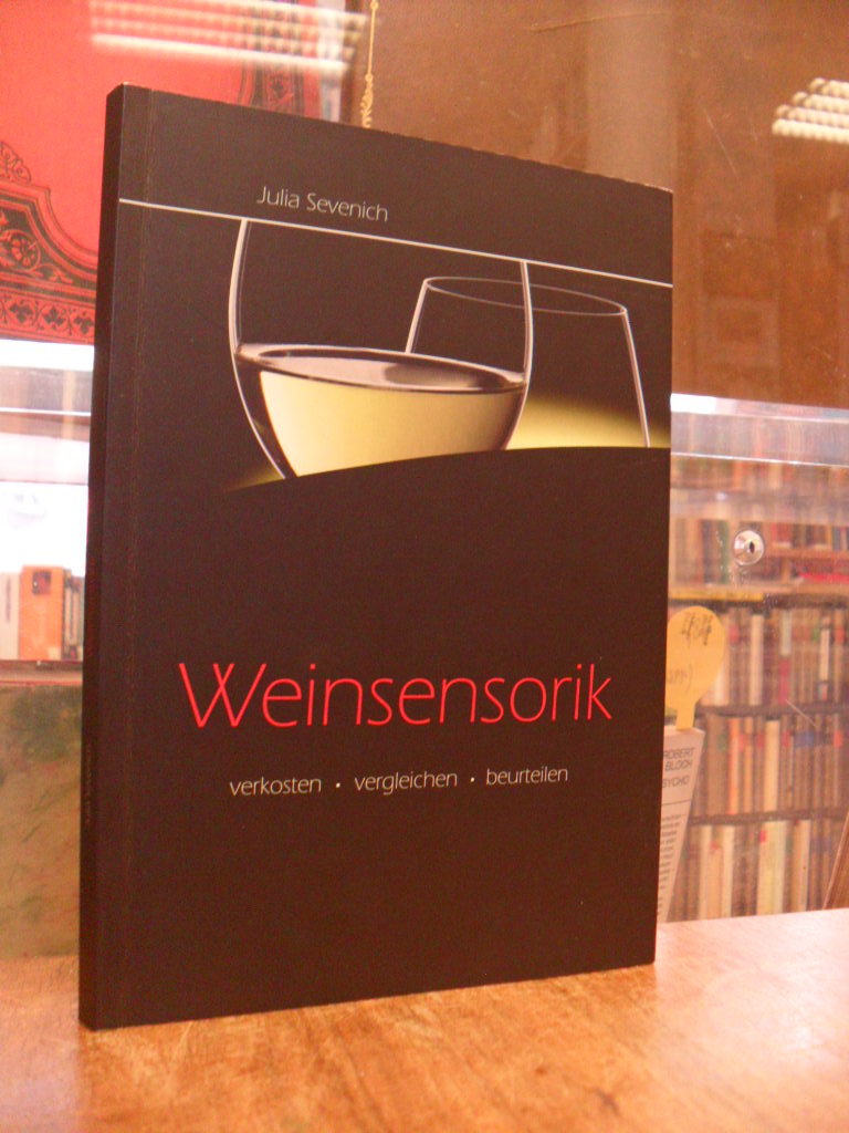 Sevenich, Weinsensorik – verkosten, vergleichen, beurteilen, Sevenich, Weinsensorik – verkosten, vergleichen, beurteilen,