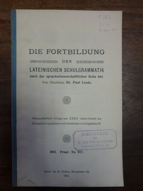 Linde, Die Fortbildung der Lateinischen Schulgrammatik nach der sprachwissenscha Linde, Die Fortbildung der Lateinischen Schulgrammatik nach der sprachwissenscha