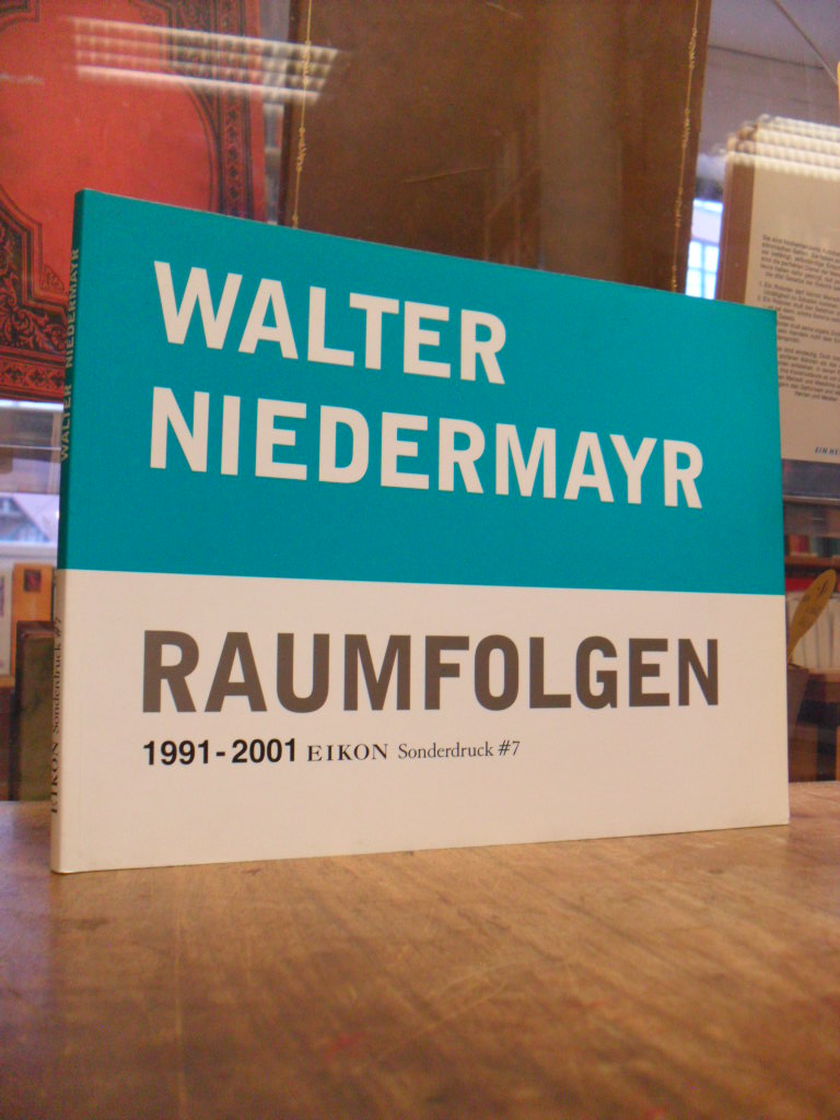 Walter Niedermayer : Raumfolgen 1991 – 2001,