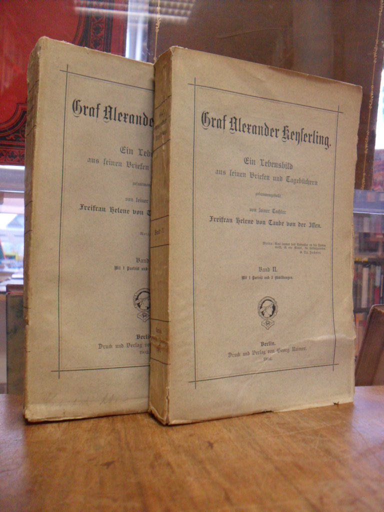 Keyserling, Graf Alexander Keyserling – Ein Lebensbild aus seinen Briefen und Ta Keyserling, Graf Alexander Keyserling – Ein Lebensbild aus seinen Briefen und Ta