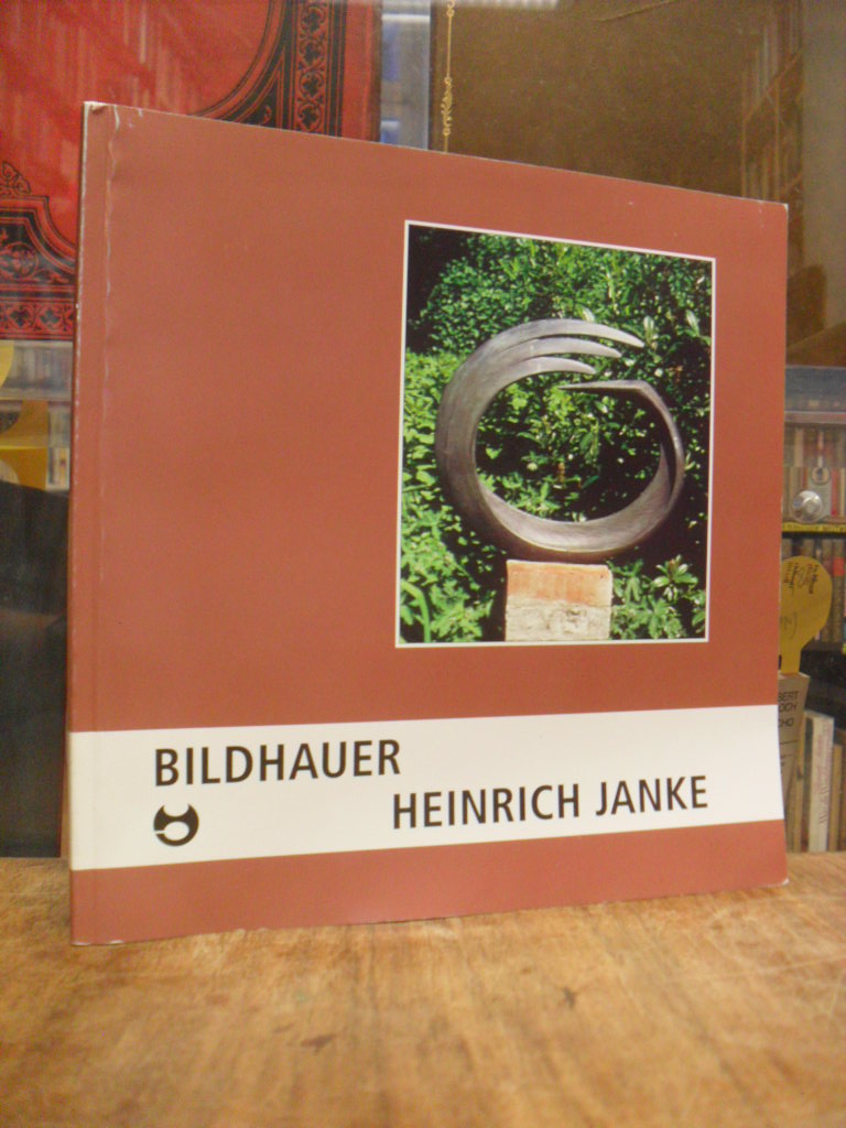 Janke, Heinrich Janke : Skulpturen – Plasiken,