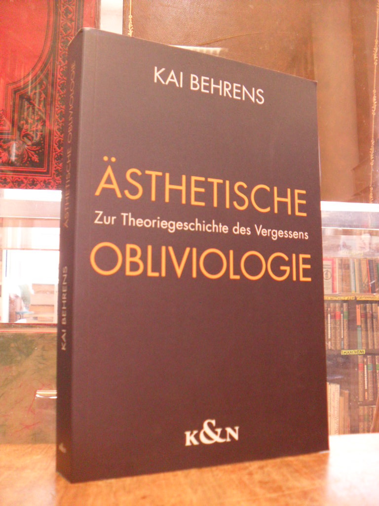 Behrens, Ästhetische Obliviologie – Zur Theoriegeschichte des Vergessens,