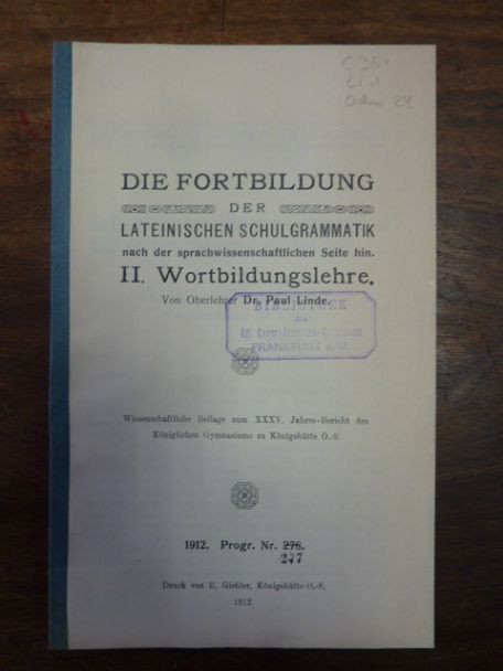 Linde, Die Fortbildung der Lateinischen Schulgrammatik nach der sprachwissenscha Linde, Die Fortbildung der Lateinischen Schulgrammatik nach der sprachwissenscha