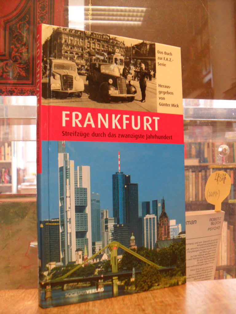Mick, Frankfurt – Streifzüge durch das zwanzigste Jahrhundert [Das Buch zur FAZ-