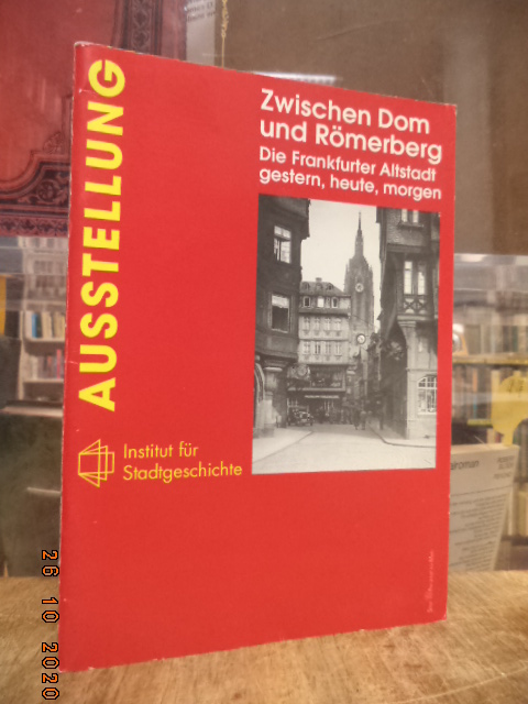 Nordmeyer, Zwischen Dom und Römerberg – Die Frankfurter Altstadt gestern, heute, Nordmeyer, Zwischen Dom und Römerberg – Die Frankfurter Altstadt gestern, heute,