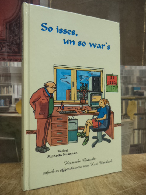 Bambach, So isses, un so war’s – Hessische Gedanke aafach so uffgeschriwwe, (sig Bambach, So isses, un so war’s – Hessische Gedanke aafach so uffgeschriwwe, (sig