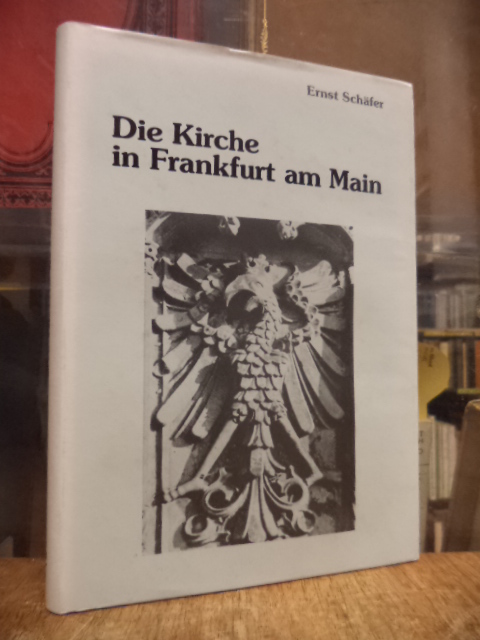 Schäfer, Die Kirche in Frankfurt am Main im Wandel der Zeitgeschichte – Von den