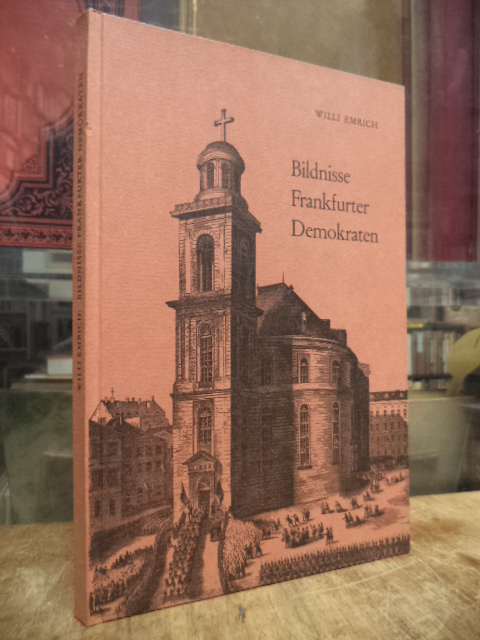 Emrich, Bildnisse Frankfurter Demokraten, Emrich, Bildnisse Frankfurter Demokraten,