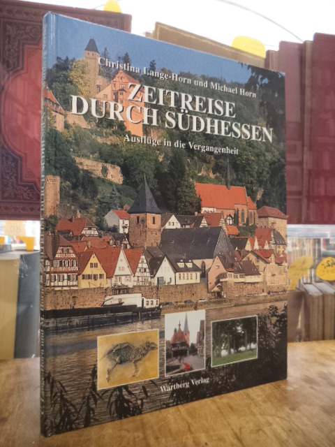 Horn, Zeitreise durch Südhessen – Ausflüge in die Vergangenheit,