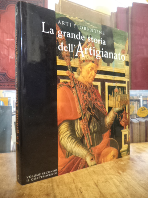 Franceschi, Arti fiorentine – La grande storia dell’Artigianato : Volume secondo