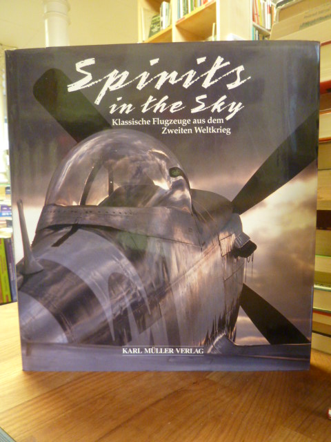 Spirits in the sky – Klassische Flugzeuge aus dem Zweiten Weltkrieg, Spirits in the sky – Klassische Flugzeuge aus dem Zweiten Weltkrieg,