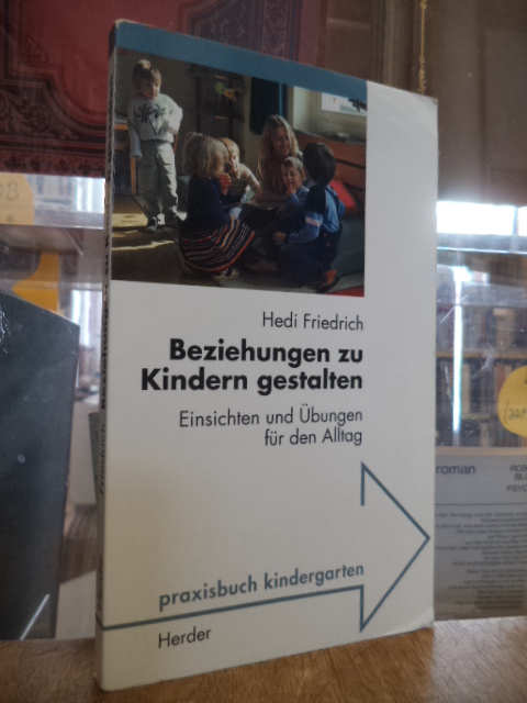 Friedrich, Beziehungen zu Kindern gestalten, Friedrich, Beziehungen zu Kindern gestalten,