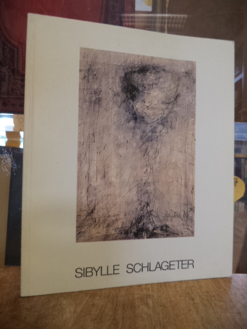 Sibylle Schlageter : Arbeiten 1985 – 1990,