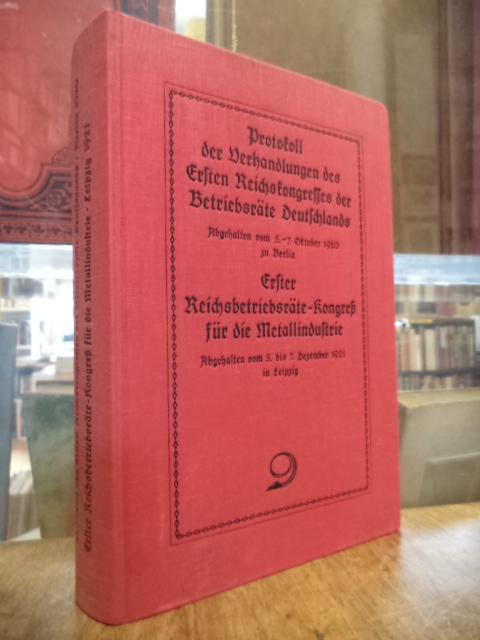 Protokoll der Verhandlungen des Ersten Reichskongresses der Betriebsräte Deutsch