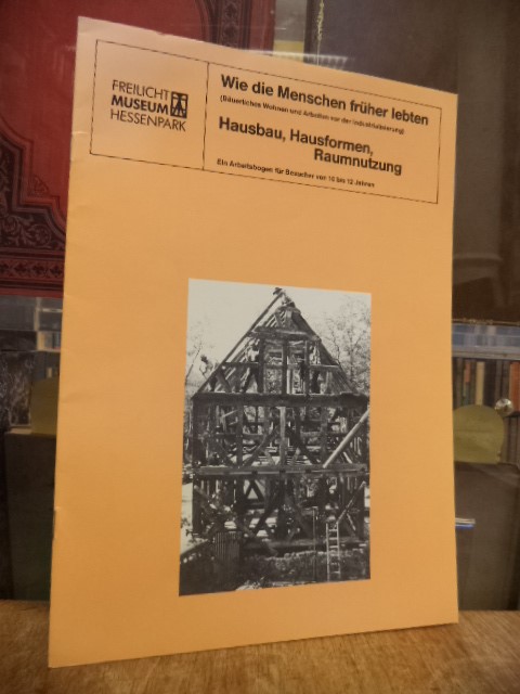 Blumenthal, Wie die Menschen früher lebten : Hausbau, Hausformen, Raumnutzung –