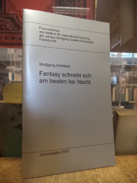 Hohlbein, Fantasy schreibt sich am besten bei Nacht, Hohlbein, Fantasy schreibt sich am besten bei Nacht,