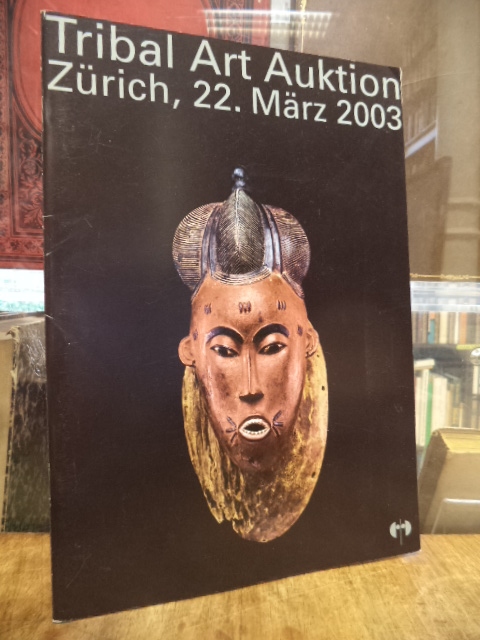 Auktionskatalog Africana, Tribal art Auktion, Zürich, Samstag, 22. März 2003,