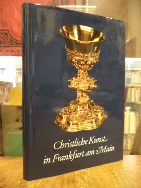 Mohr, Christliche Kunst in Frankfurt am Main – Bilder aus zwölf Jahrhunderten,
