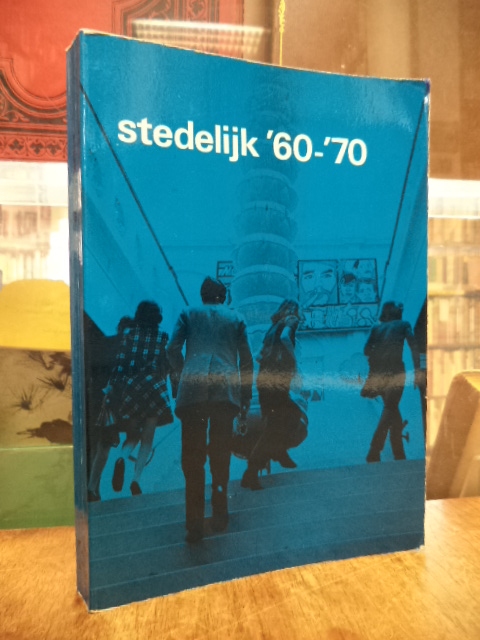 Welling, Stedelijk ’60-’70 – Verzameling 1960-1970 [tentoonstelling] Nederlandse
