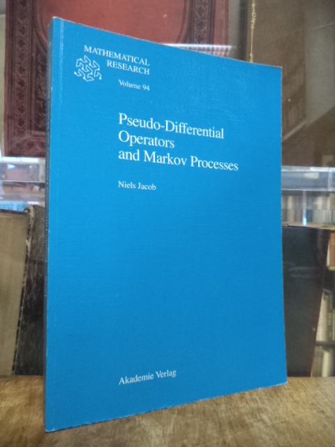 Jacob, Pseudo-Differential Operators and Markov Processes, Jacob, Pseudo-Differential Operators and Markov Processes,