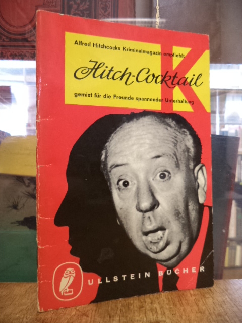 Ullstein-Verlag (Hrsg.), Alfred Hitchcocks Kriminalmagazin empfiehlt Hitch- Cock