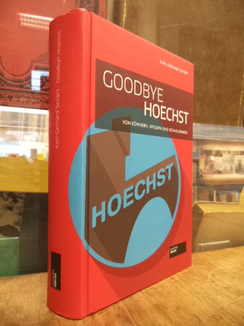 Seifert, Goodbye Hoechst – Erinnerungen eines Insiders: Von Könnern, Spielern un