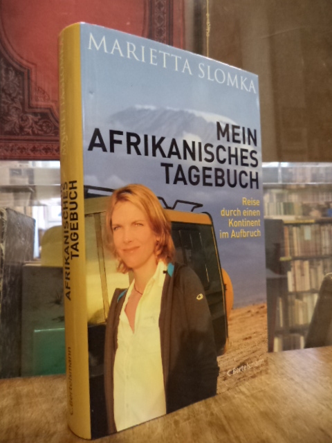 Slomka, Mein afrikanisches Tagebuch – Reise durch einen Kontinent im Aufbruch,