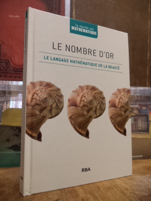 Corbalan, Le nombre d’or – Le langage mathematique de la beaute, Corbalan, Le nombre d’or – Le langage mathematique de la beaute,