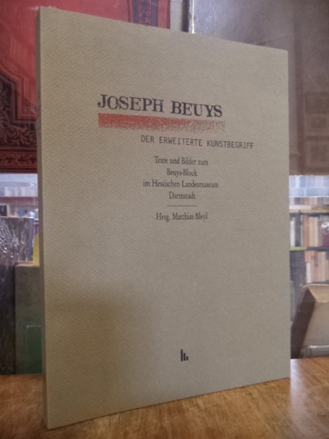 Beuys, Joseph Beuys – Der erweiterte Kunstbegriff – [Texte und Bilder zum Beuys-