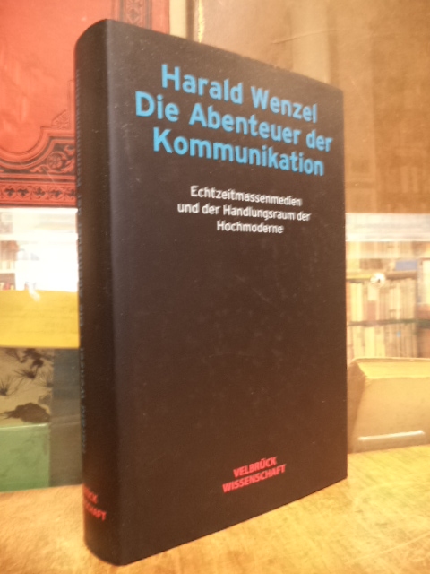 Wenzel, Die Abenteuer der Kommunikation – Echtzeitmassenmedien und der Handlungs