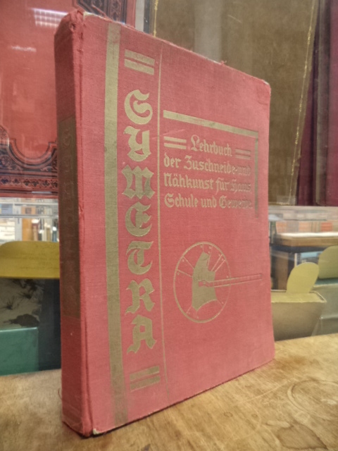Melzer, SYMETRA – Lehrbuch der Zuscheide- und Nähkunst für Haus, Schule und Gewe Melzer, SYMETRA – Lehrbuch der Zuscheide- und Nähkunst für Haus, Schule und Gewe