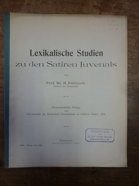 Juvenal / Polstorff, Lexikalische Studien zu den Satiren Juvenals, Juvenal / Polstorff, Lexikalische Studien zu den Satiren Juvenals,