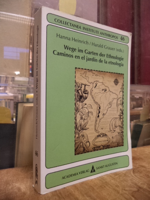 Heinrich, Wege im Garten der Ethnologie: Zwischen dort und hier – Feschrift für