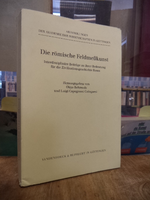 Behrends, Die römische Feldmesskunst – Interdisziplinäre Beiträge zu ihrer Bedeu Behrends, Die römische Feldmesskunst – Interdisziplinäre Beiträge zu ihrer Bedeu