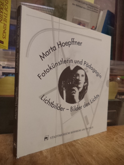 Hoepffner, Marta Hoepffner : Lichtbilder – Bilder des Lichts, Hoepffner, Marta Hoepffner : Lichtbilder – Bilder des Lichts,