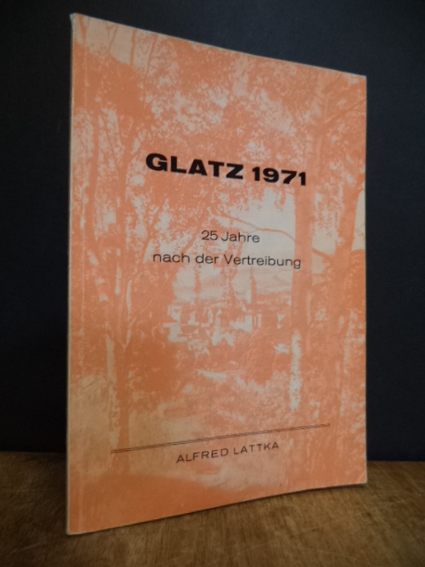 Lattka, Glatz 1971 – 25 Jahre nach der Vertreibung,