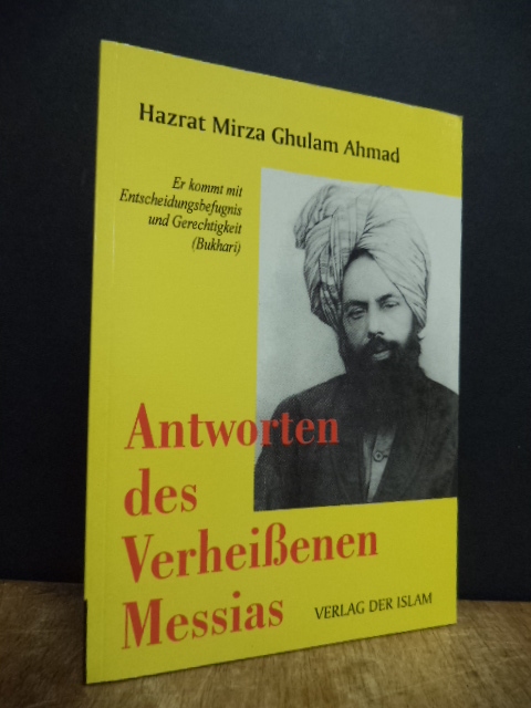 Ghulam Ahmad, Erklärungen des verheissenen Messias (Friede sei auf ihm), Ghulam Ahmad, Erklärungen des verheissenen Messias (Friede sei auf ihm),