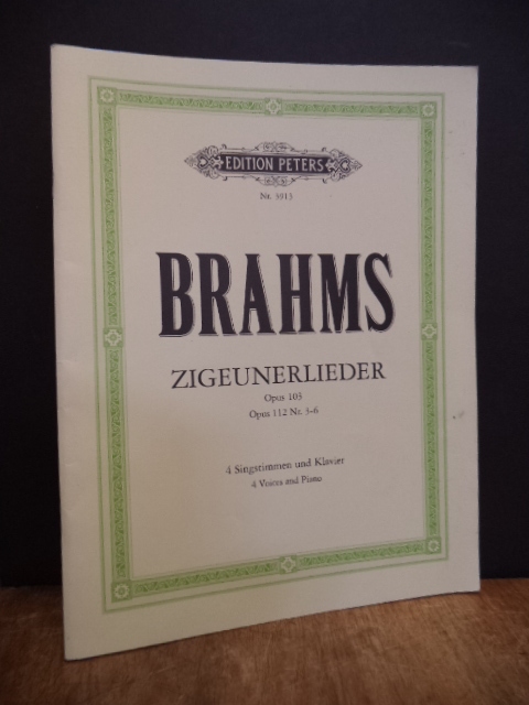 Brahms, Zigeunerlieder für vier Singstimmen und Klavier – Opus 103, Opus 112 Nr.