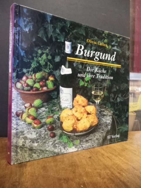 Burgund – Die Küche und ihre Tradition, Burgund – Die Küche und ihre Tradition,