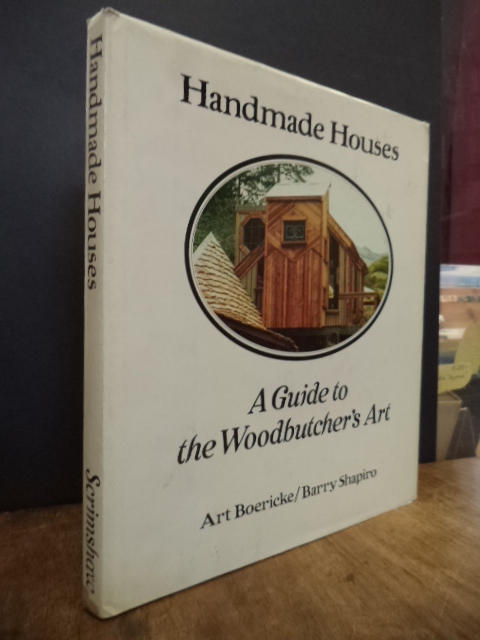 Handmade Houses – A Guide to the Woodbucher’s Art, Handmade Houses – A Guide to the Woodbucher’s Art,