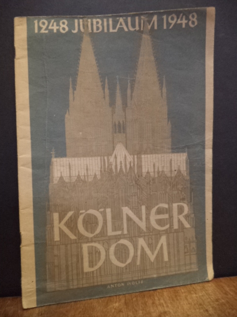 Schmitt, Köln und sein Dom – Festschrift zum Domjubiläum 1948 [auf Vorderdeckel: