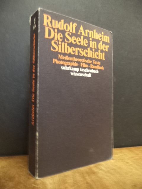 Arnheim, Die Seele in der Silberschicht – Medientheoretische Texte : Photographi