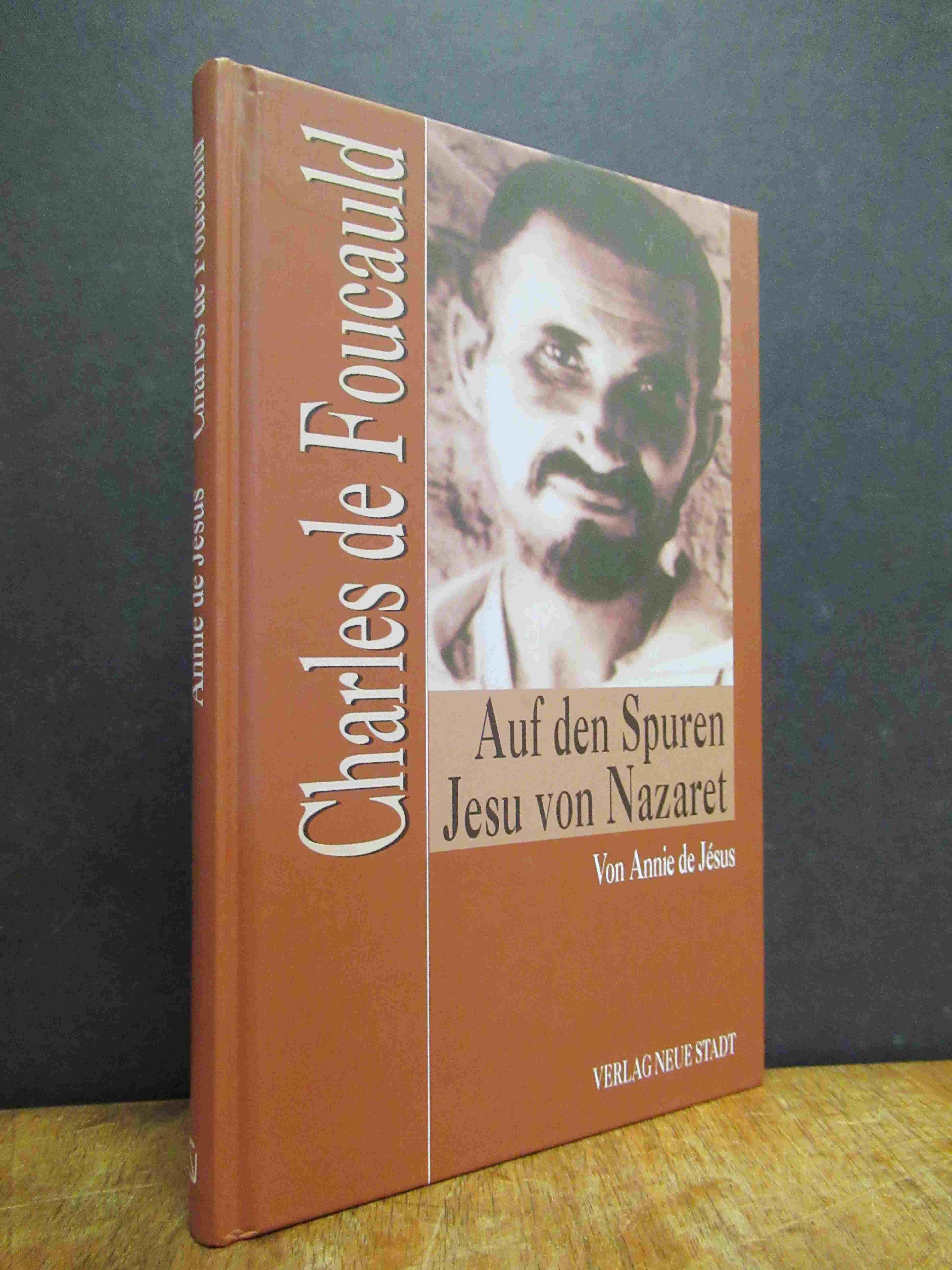 Annie, Charles de Foucauld – Auf den Spuren Jesu von Nazaret, Annie, Charles de Foucauld – Auf den Spuren Jesu von Nazaret,