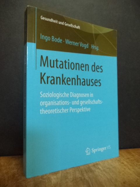 Mutationen des Krankenhauses – Soziologische Diagnosen in organisations- und ges