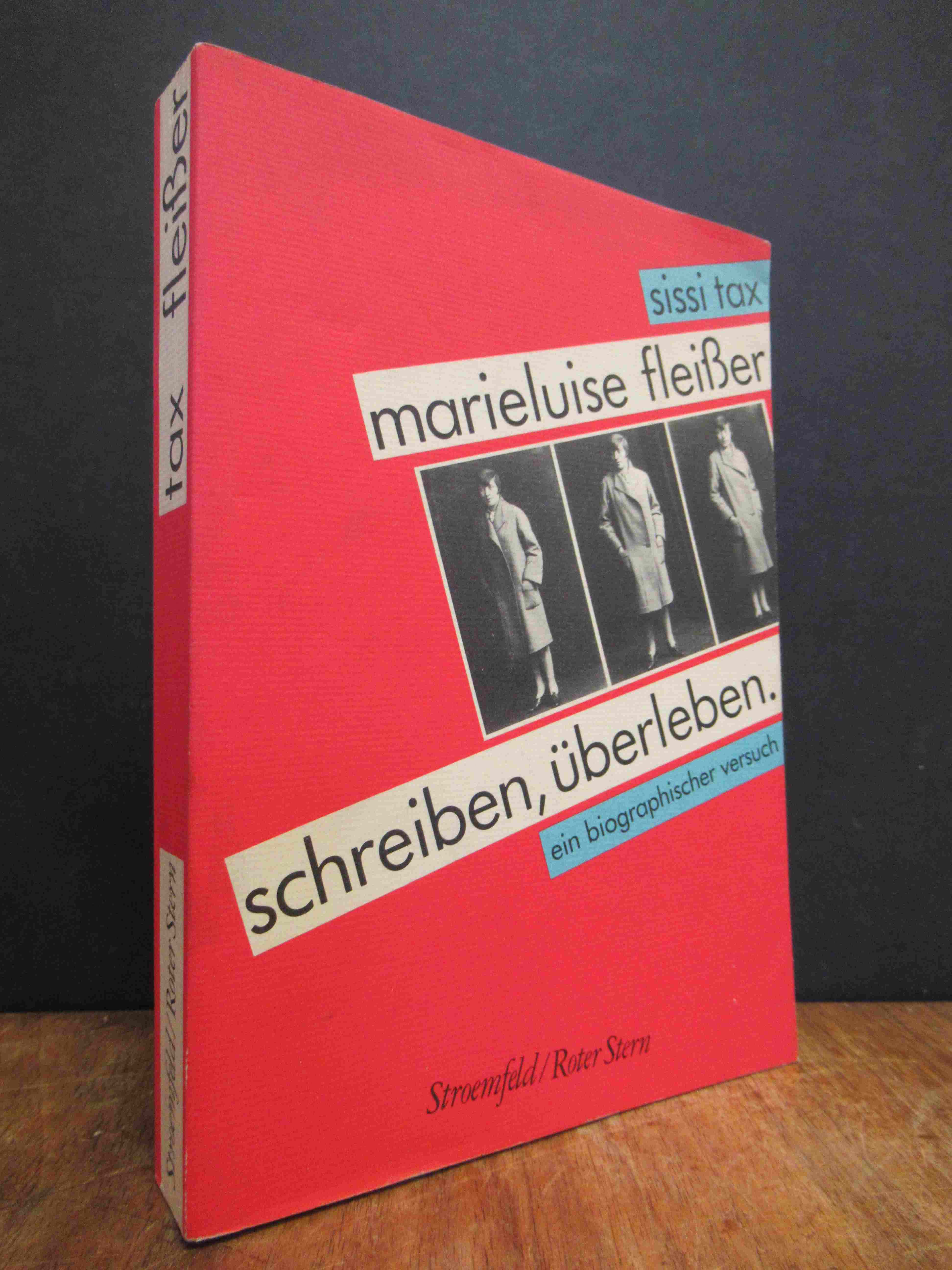 Tax, marieluise fleißer : schreiben, überleben – ein biographischer Versuch, Tax, marieluise fleißer : schreiben, überleben – ein biographischer Versuch,