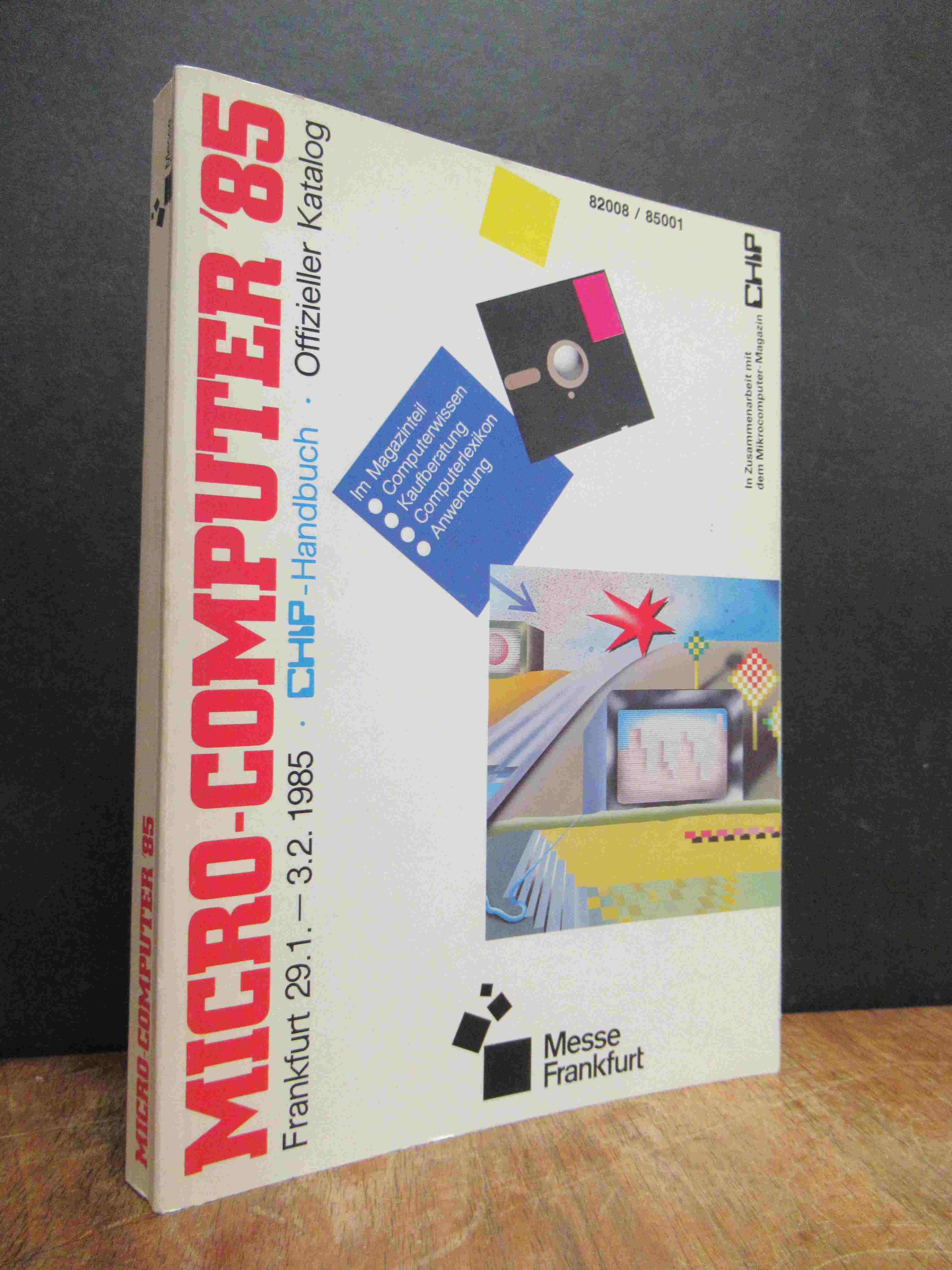 Messe Frankfurt (Hrsg.), Micro-Computer ’85 – Offizieller Katalog, Messe Frankfurt (Hrsg.), Micro-Computer ’85 – Offizieller Katalog,