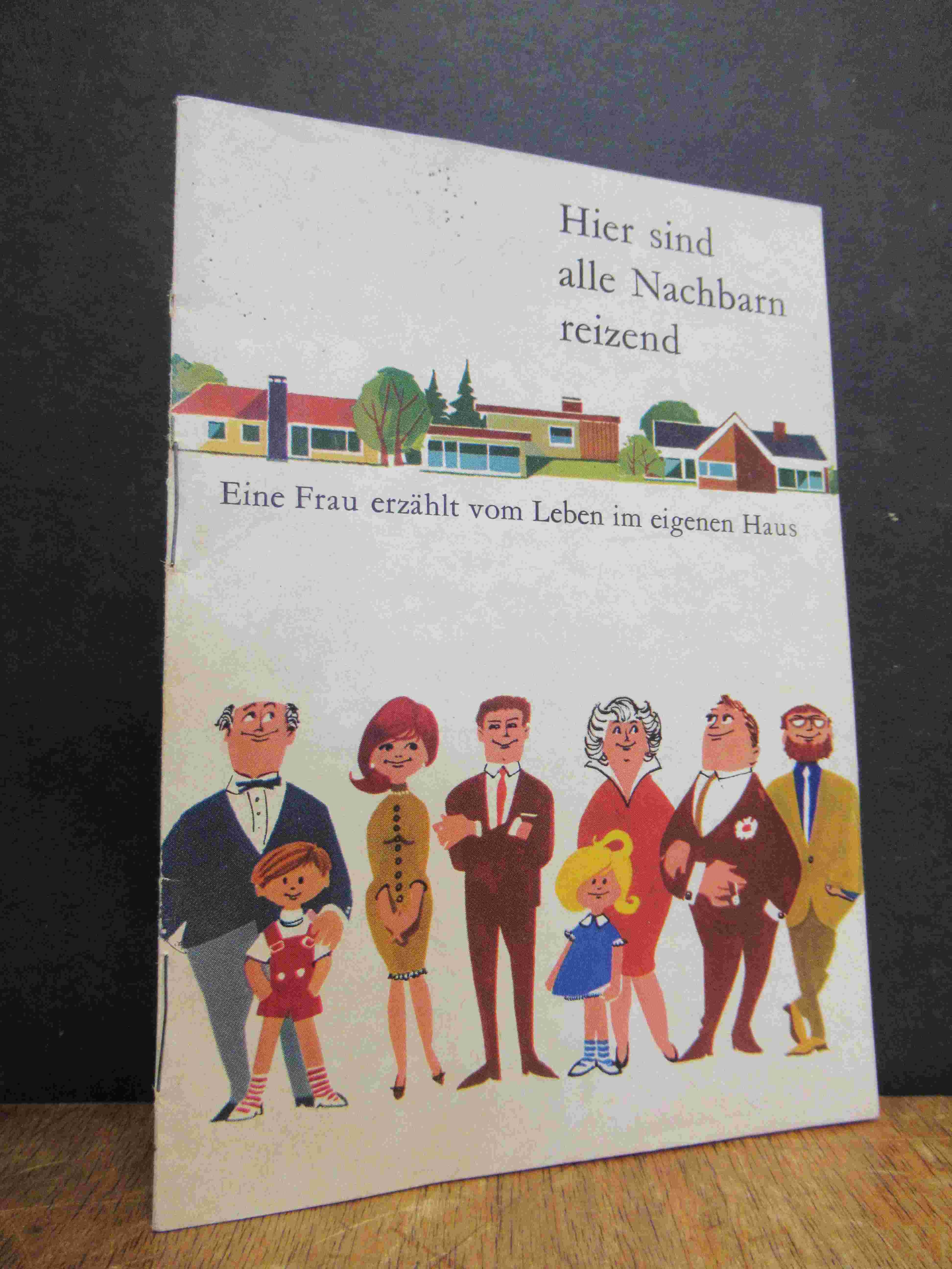 Pfister, Hier sind alle Nachbarn reizend – Eine Frau erzählt vom Leben im eigene Pfister, Hier sind alle Nachbarn reizend – Eine Frau erzählt vom Leben im eigene